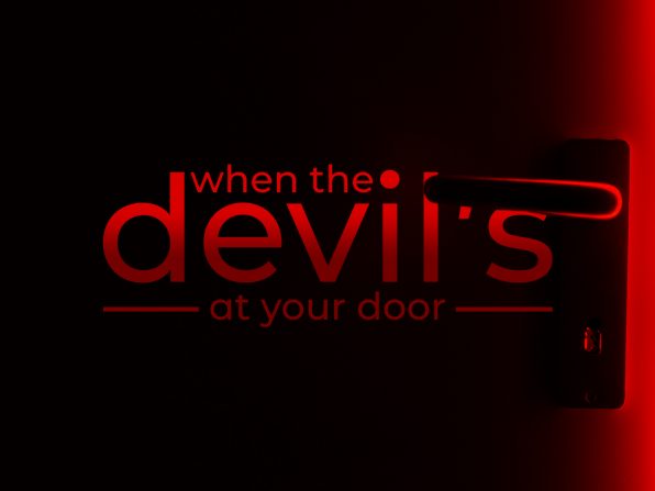 When the Devil’s at Your Door | Part 2