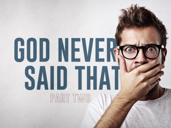 God Never Said That | Part 2